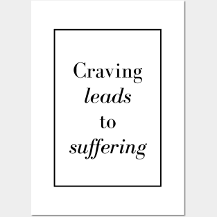 Craving leads to suffering - Spiritual Quote Posters and Art